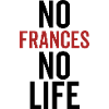 No Frances No Life