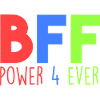 BFF power 4 ever