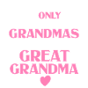 Great-grandmother Grandma Great-grandparents Grandmother
