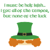 I must be Irish