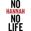 No Hannah No Life