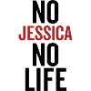 No Jessica No Life