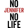 No Jennifer No Life