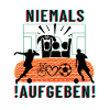 ! Niemals Aufgeben ! ART