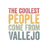 Coolest people come from Vallejo