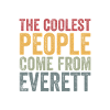 Coolest people come from Everett