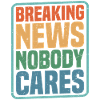 Breaking News, Nobody Cares 12