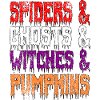 Spiders & Ghosts & Witches & Pumpkins