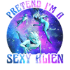 Pretend I'm a sexy Alien