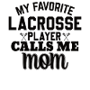 Lacrosse Mom great Lacrosse Mama