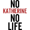 No Katherine No Life