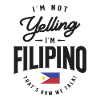 I'm not yelling I'm Filipino Funny Filipino Pride