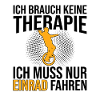 Einrad Therapie Spruch
