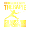 Fechten Therapie Spruch