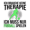 Fußball Therapie Spruch