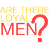 Are there faithful men?