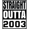 Straight Outta 2003
