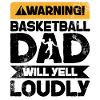 Warning Will Yell - Basketball Father