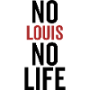 No Louis No Life