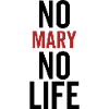 No Mary No Life