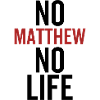 No Matthew No Life