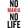 No Maria No Life