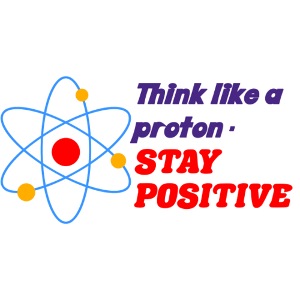 Stay positive