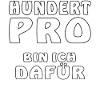 HUNDERT PRO BIN ICH DAFÜR