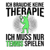 Tennis Therapie Spruch