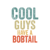 Cool Guys have a bobtail