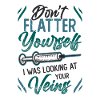 Do not flatter yourself.