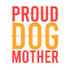 proud dog mother