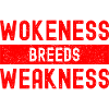 Wokeness Breeds Weakness Weightlifter