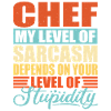 Chef sarcasm Funny Chef Chef