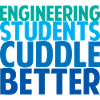 Engineering Students Cuddle Better