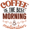 Coffee Motivation - Coffee Lover Quote