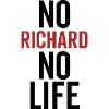 No Richard No Life