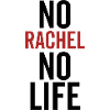 No Rachel No Life