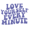love yourself every minute