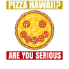 Pizza Hawaii? Seriously?