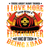 Fireman proud, Fireman Dad.