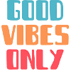 good vibes only