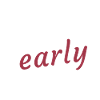Wake up early