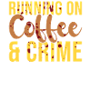 Criminologist Criminology Coffee And Crime