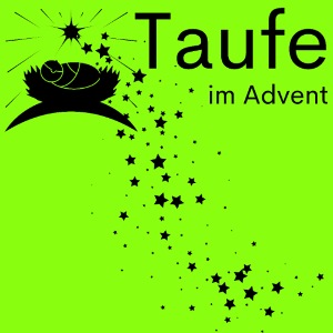 Taufe im Advent Segen der Geburt Christi Stern