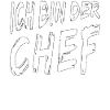 ICH BIN DER CHEF