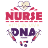 Nurse It's In My DNA