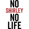 No Shirley No Life