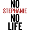 No Stephanie No Life
