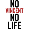 No Vincent No Life